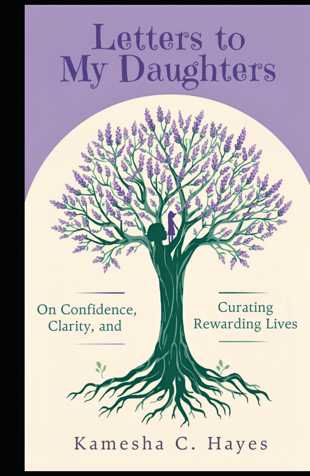 Letters to My Daughters: On Confidence, Clarity, and Curating Rewarding Lives