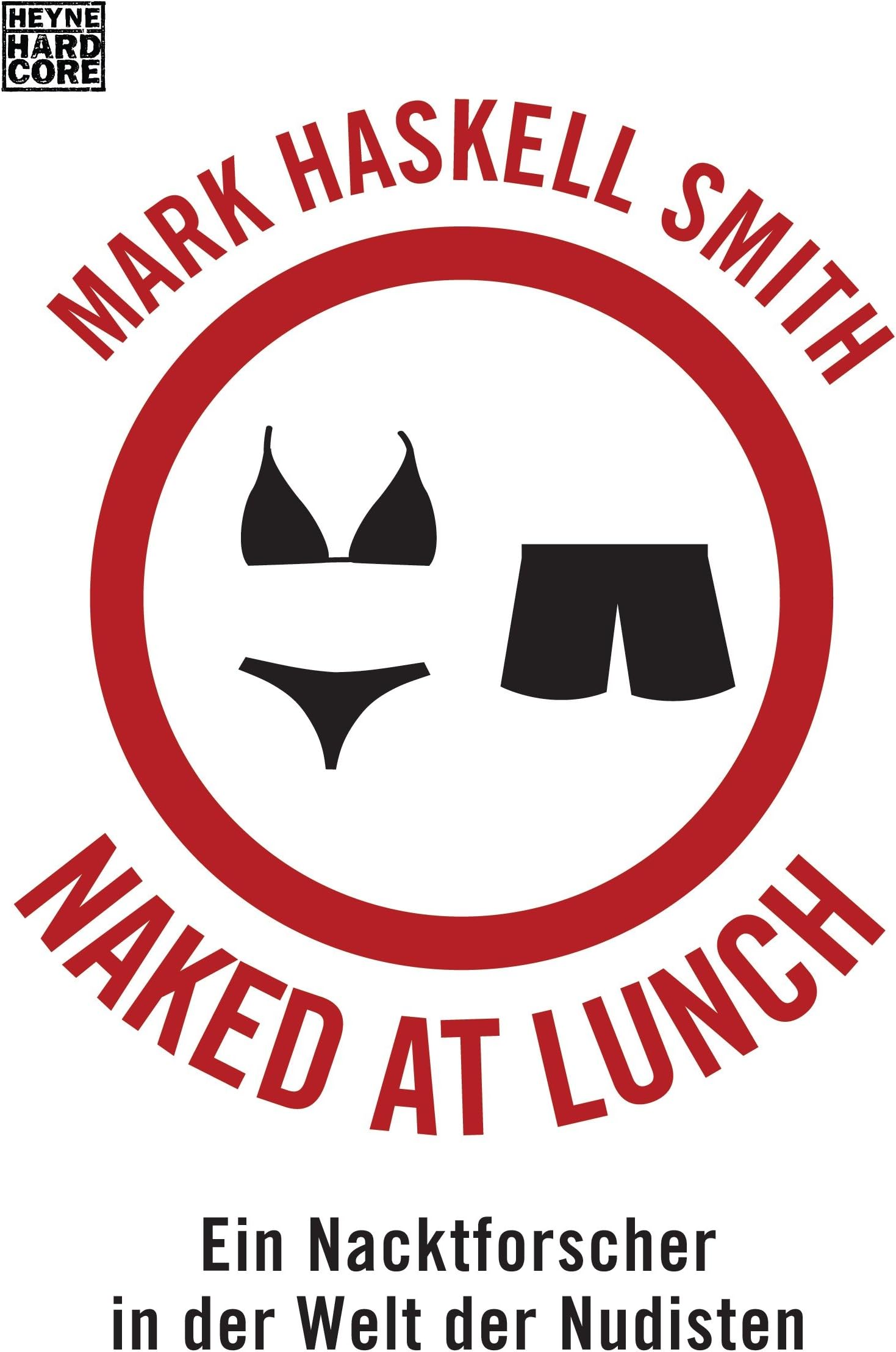 Naked at Lunch: Ein Nacktforscher in der Welt der Nudisten (German Edition)
