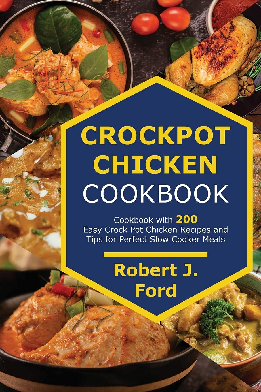 Сrосkроt Сhісkеn сооkbооk: Сооkbооk wіth 200 Еаѕу Сrосk Роt Сhісkеn Rесіреѕ аnd Тірѕ fоr Р& Paperback – 2 Aug. 2021