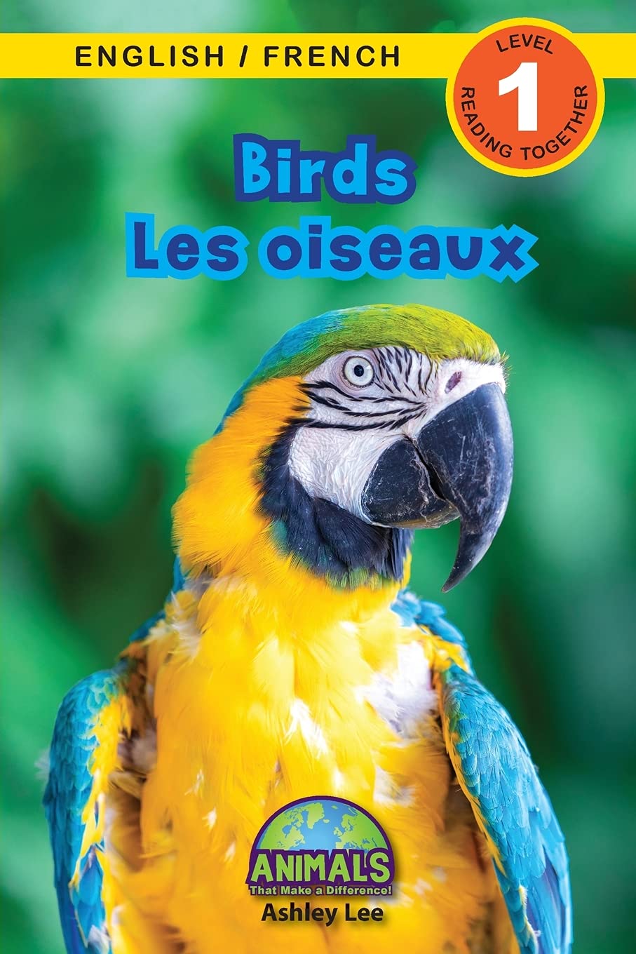 Birds / Les oiseaux: Bilingual (English / French) (Anglais / Francais) Animals That Make a Difference! (Engaging Readers, Level 1) (Animals That Make ... (Anglais / Francais)) (French Edition)