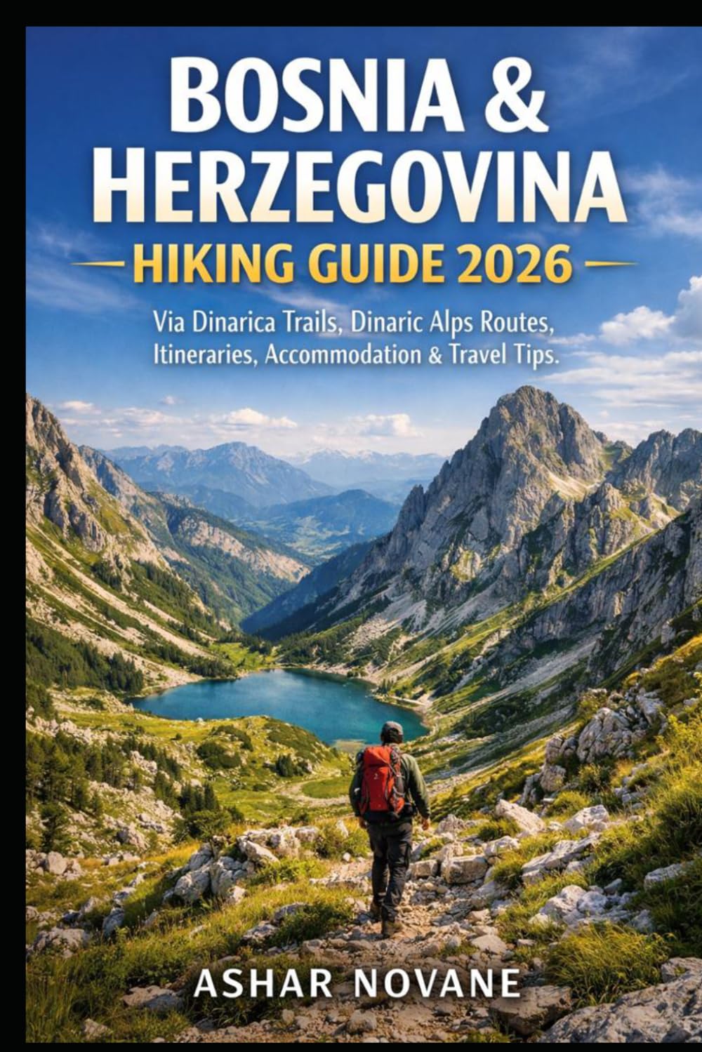 Bosnia & Herzegovina Hiking Guide 2026: Via Dinarica Trails, Dinaric Alps Routes, Itineraries, Accommodation & Travel Tips