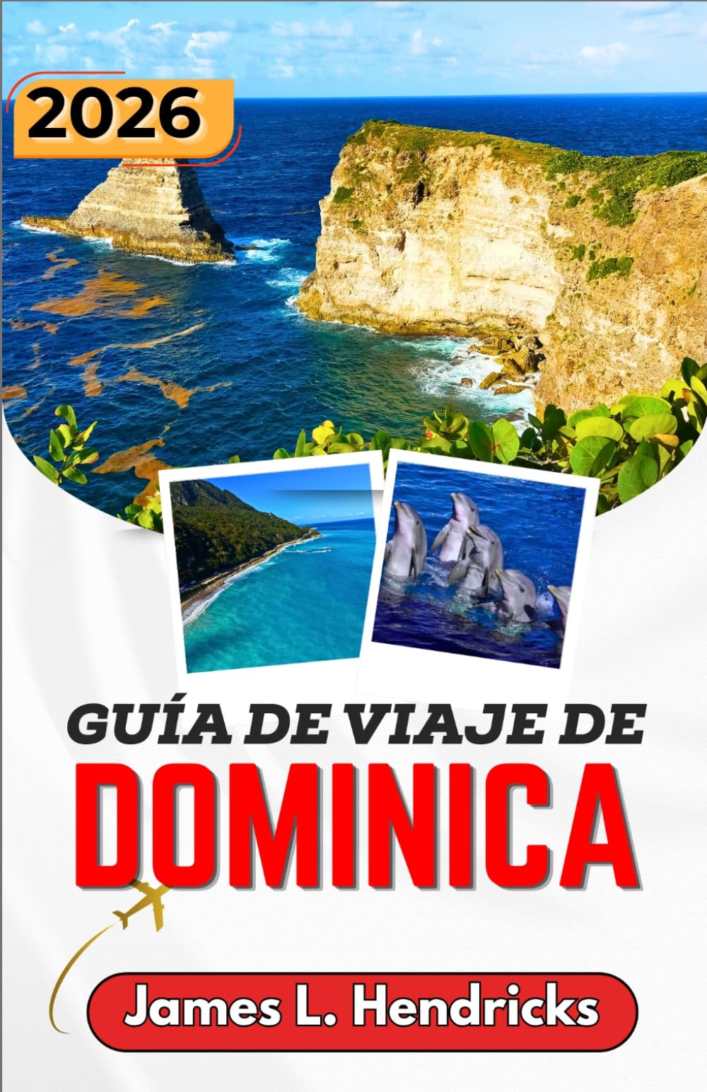 GUÍA DE VIAJE DE DOMINICA 2026: Una guía práctica de viaje para cascadas, aguas termales, pueblos costeros, rutas de senderismo y descubrimientos culturales.