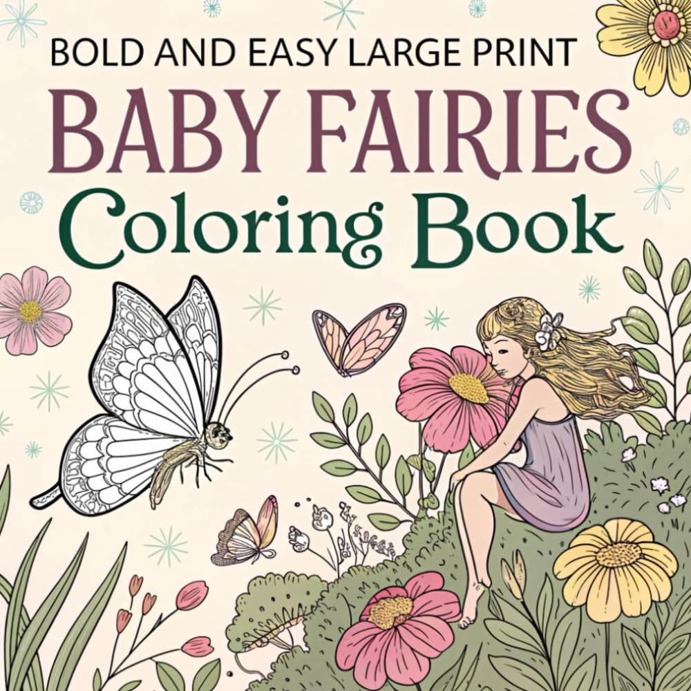 Bold And Easy Large Print Baby Fairies Coloring Book: Unique, Bold And Big , Relaxation and Stress Relief For Adults, kids and teens