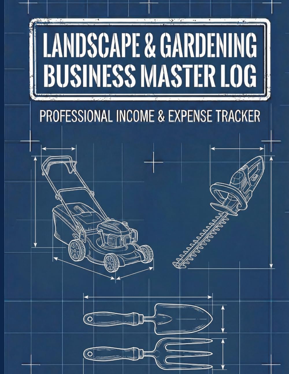 Landscape and Gardening Business Master Log: Income and Expense Tracker to Manage Profits, Project Costs, Tax Deductions, and Growth for Lawn Care and Gardening Businesses, Bookkeeping, Small Business