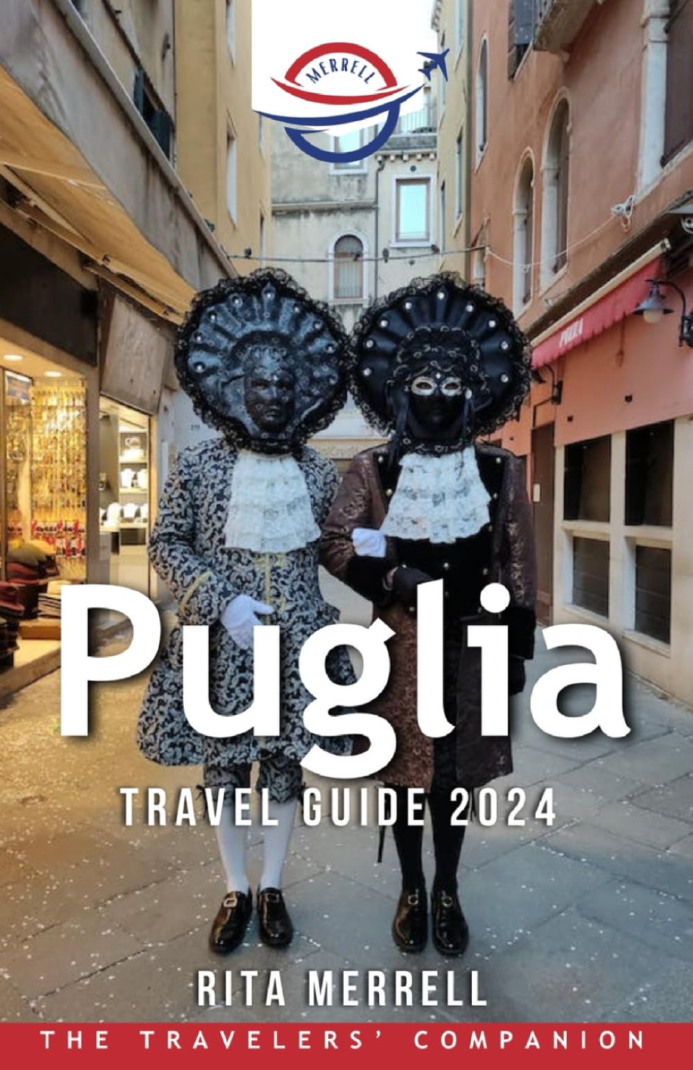 PUGLIA TRAVEL GUIDE 2024: Discover and Explore the Best Places in the Apulian Region in Southern Italy
