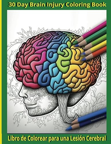 Libro de Colorear Para una Lesión Cerebral - Libro de Colorear Bilingüe Bilingual Coloring Book -30 Day Brain Injury Recovery Series (Spanish