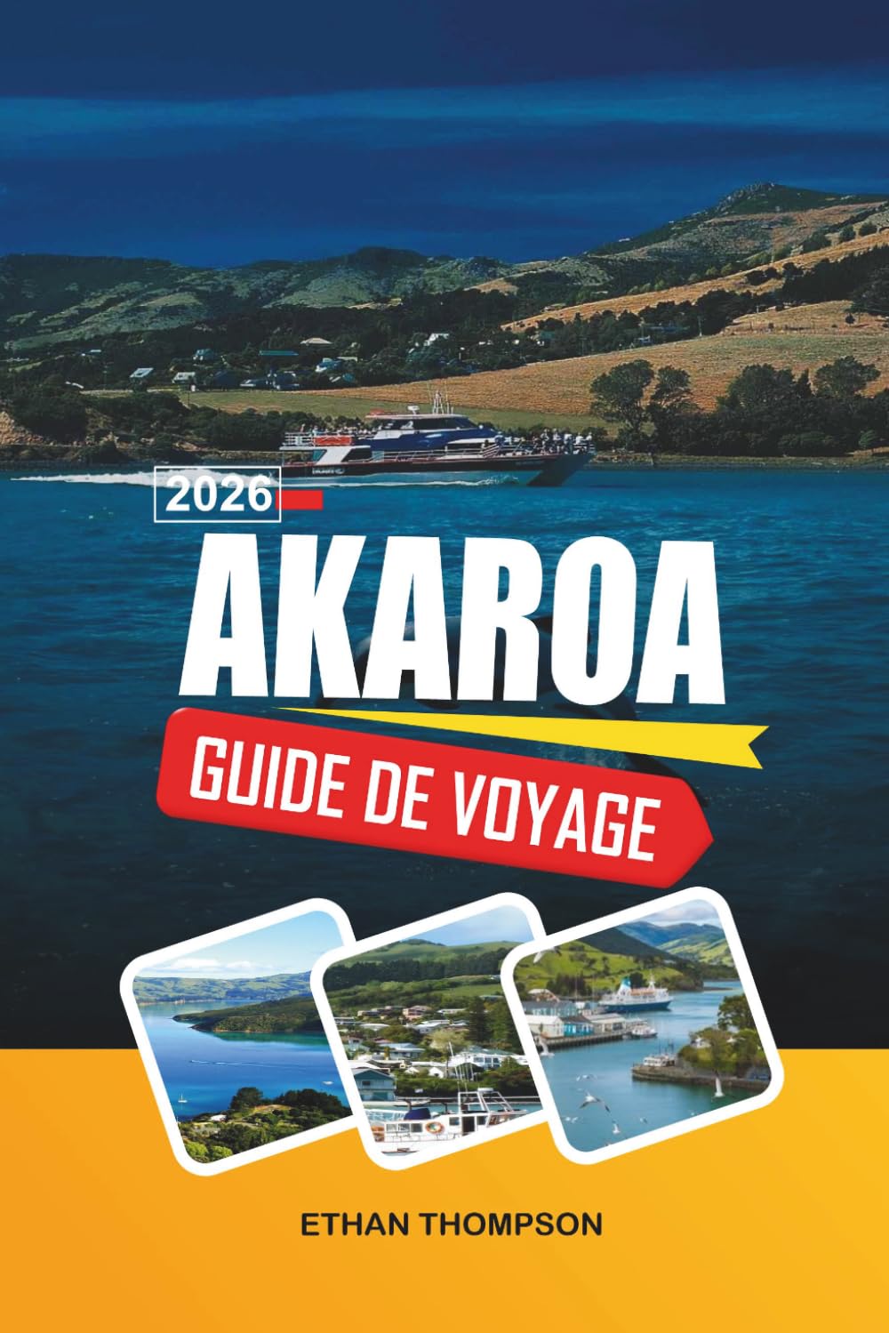 GUIDE DE VOYAGE AKAROA 2026: Village du patrimoine français, croisières portuaires, rencontres avec les dauphins, baies pittoresques et charme de la péninsule des Banks