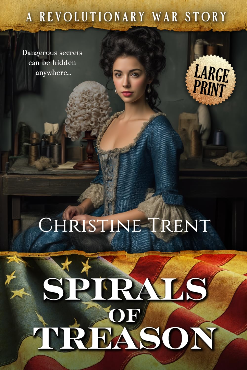 Spirals of Treason LARGE PRINT: A Revolutionary War Story