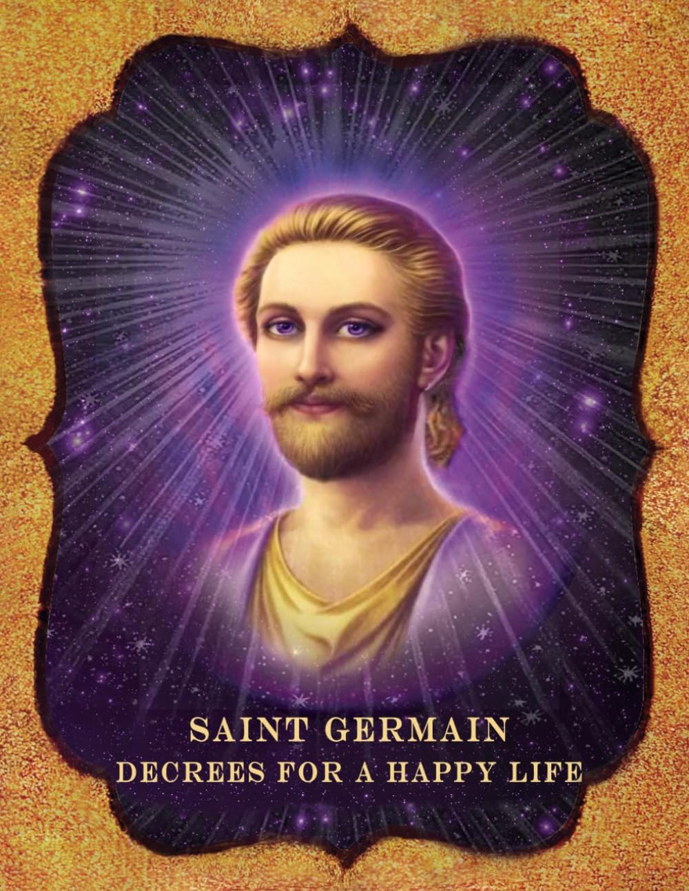Saint Germain: Decrees for a Happy Life