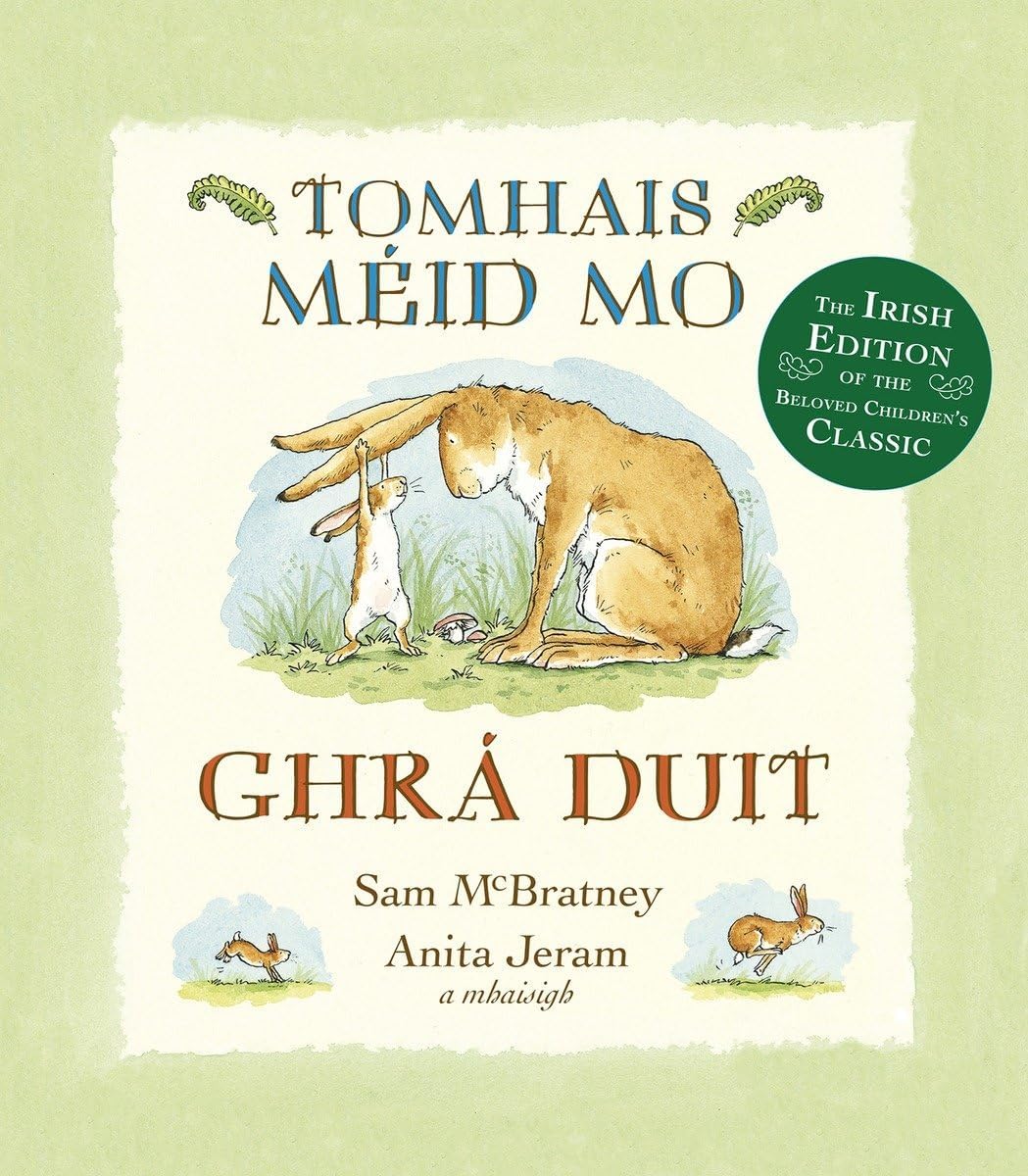 Tomhais Méid Mo Ghrá Duit (Guess How Much I Love You in Irish) (Irish Edition) Hardcover – February 12, 2013