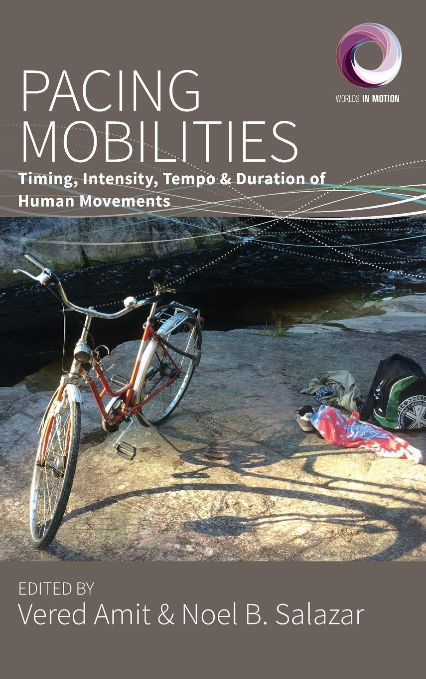 Pacing Mobilities: Timing, Intensity, Tempo and Duration of Human Movements (Worlds in Motion, 8)