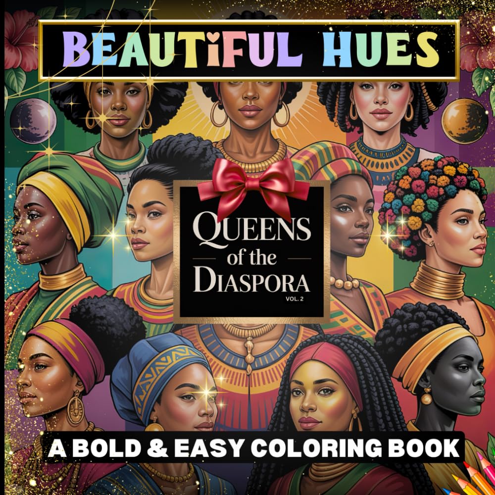 Beautiful Hues - Queens of the Diaspora: A Bold & Easy Coloring Book Vol.2