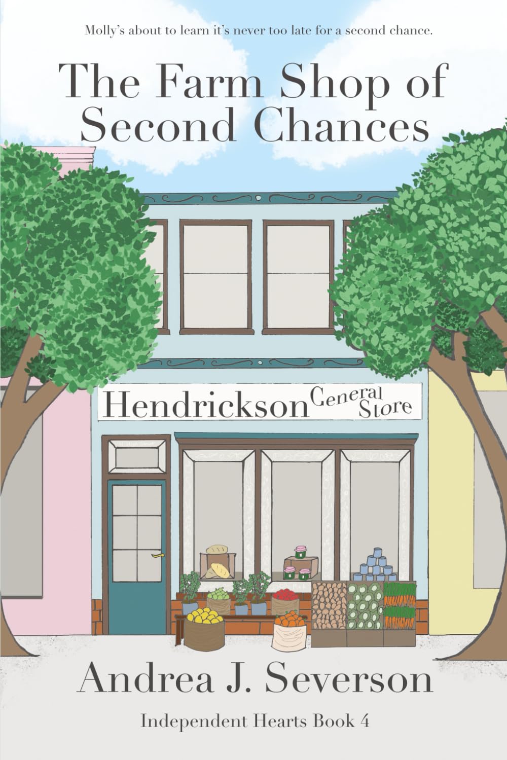 The Farm Shop of Second Chances: 4 (Independent Hearts)