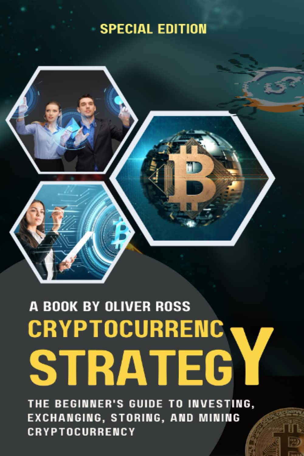 CRYPTOCURRENCY STRATEGY: THE BEGINNERS GUIDE TO INVESTING,EXCHANGING, STORING, AND MINING CRYPTOCURRENCY