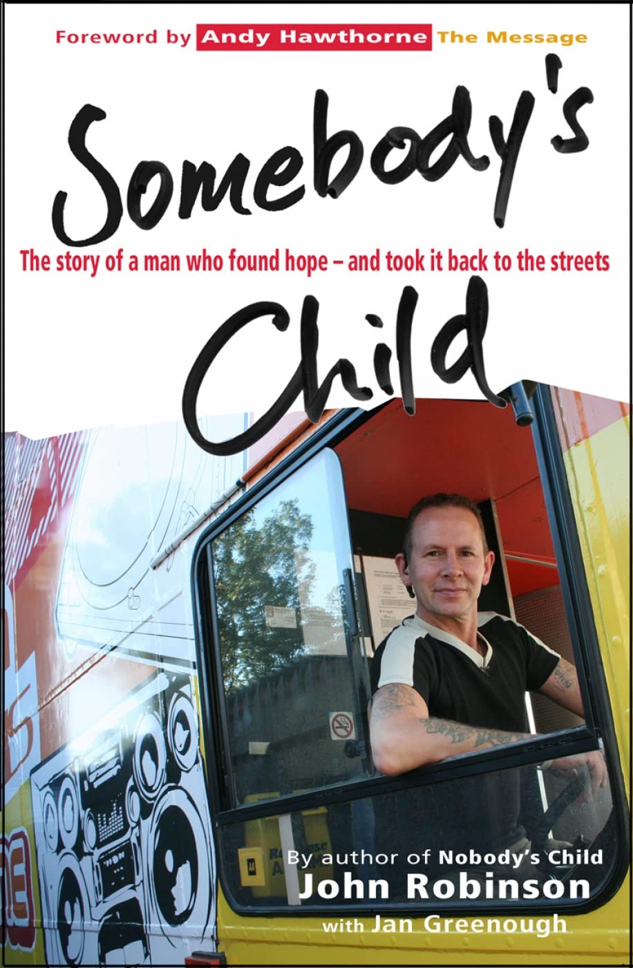 Somebody's Child: The Story Of A Man Who Found Hope - And Took It Back To The Streets