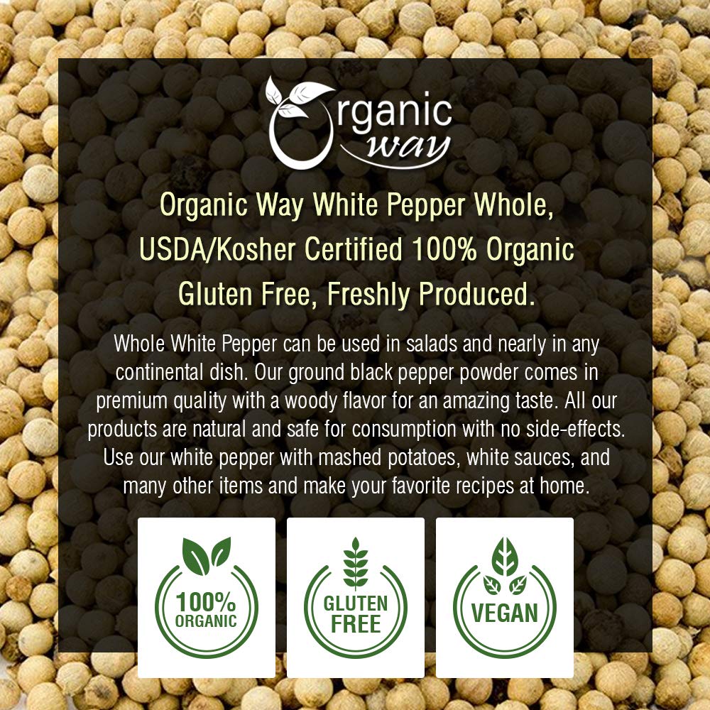 Organic Way Premium White Peppercorns Whole (Piper nigrum) - Grinder Refill | Organic & Kosher Certified | Raw, Vegan, Non GMO & Gluten Free | USDA Certified | Origin - India (1LBS / 16OZ)