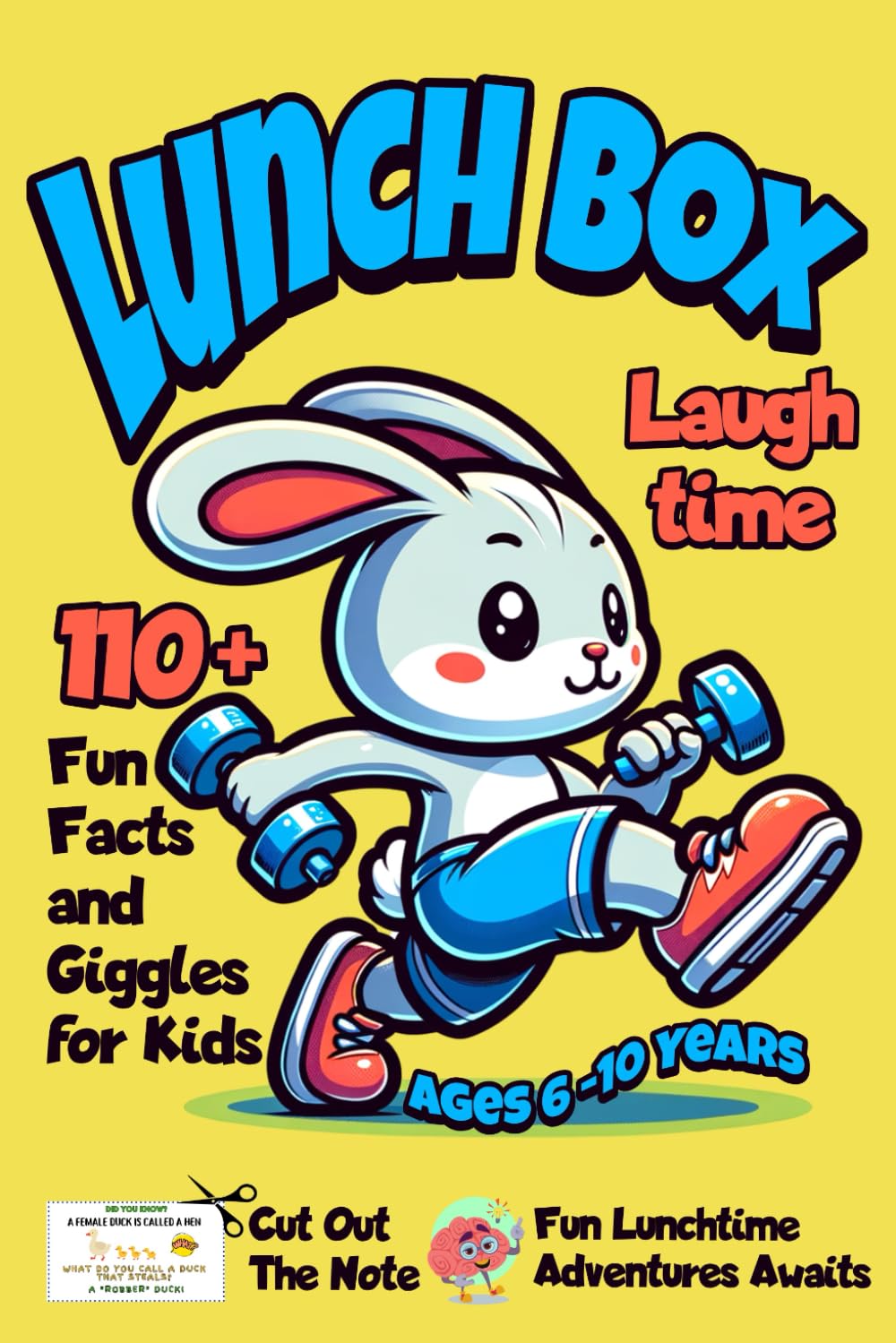 Lunch Box Laugh time - 110+ Fun Facts and Giggles for Kids: Quirky Notes for Curios Minds - Ages 6 -10 Years