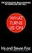 What Turns Us On