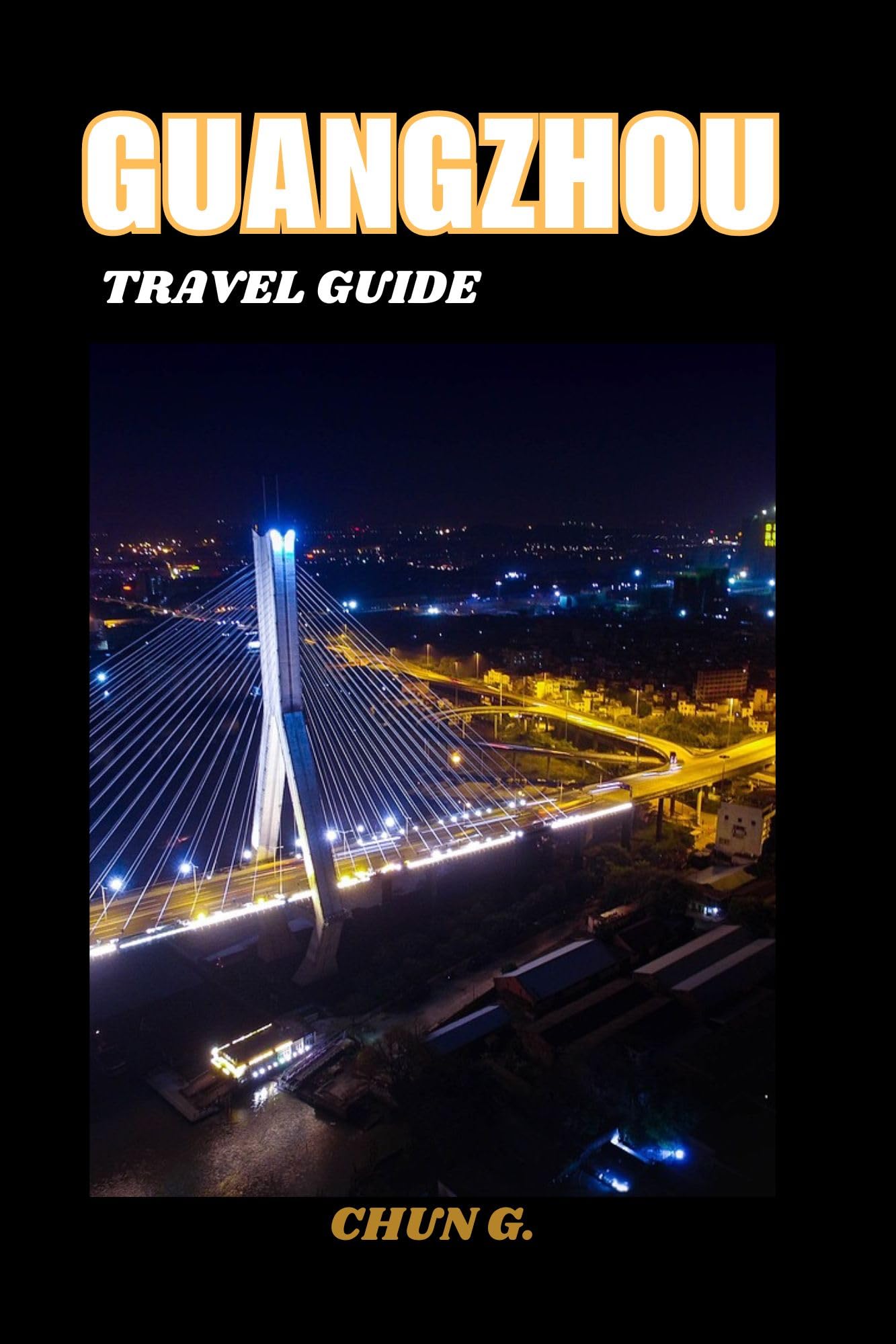 GUANGZHOU TRAVEL GUIDE: Discover the Essence of Southern China's Vibrant Metropolis