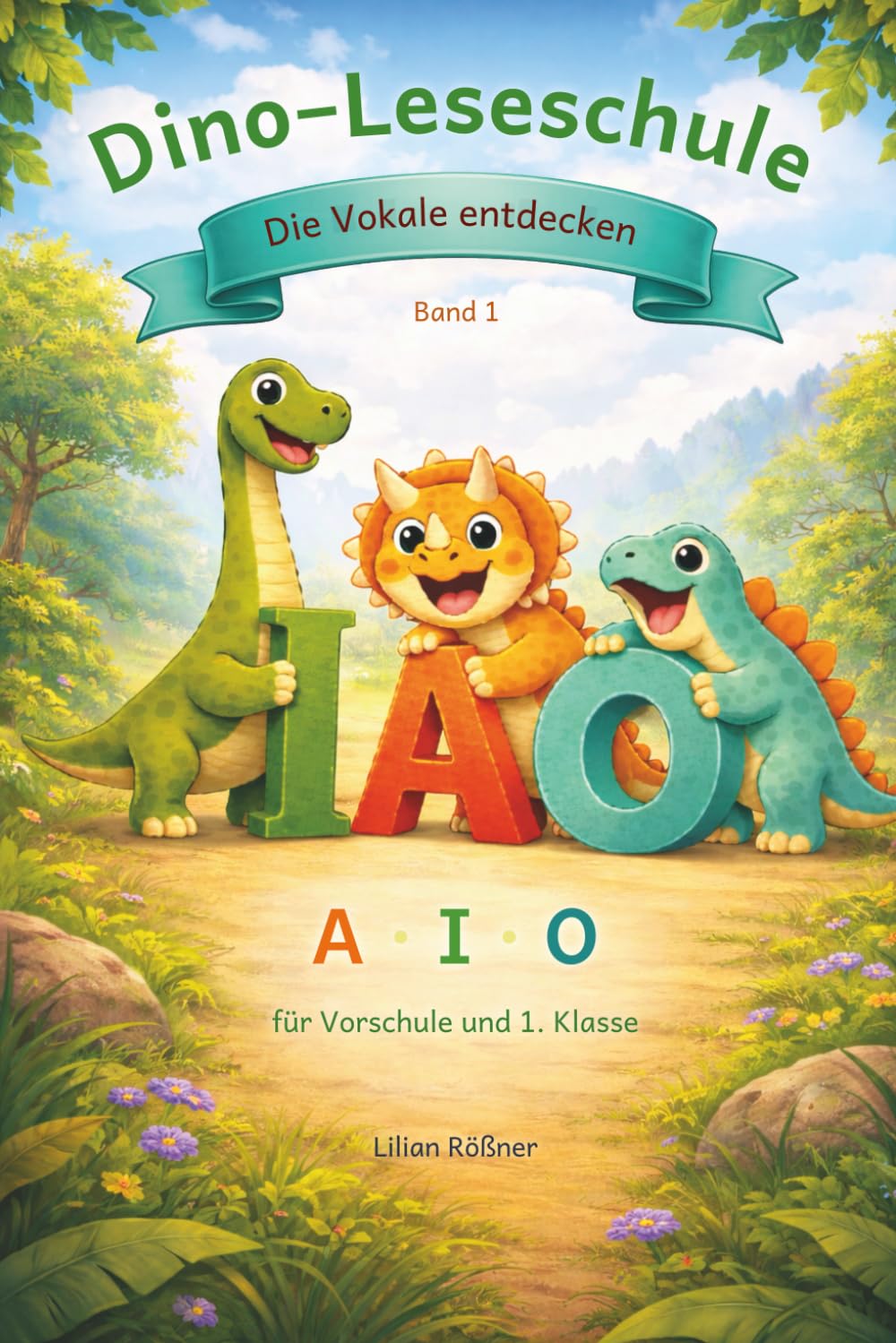 Dino Leseschule: Die Vokale entdecken: A,I,O