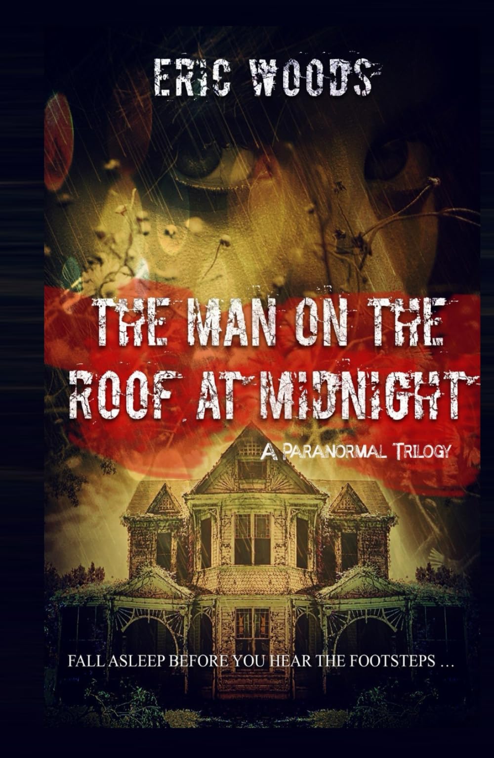 THE MAN ON THE ROOF AT MIDNIGHT:: A Paranormal Trilogy (The Man on the Roof at Midnight: A Trilogy)
