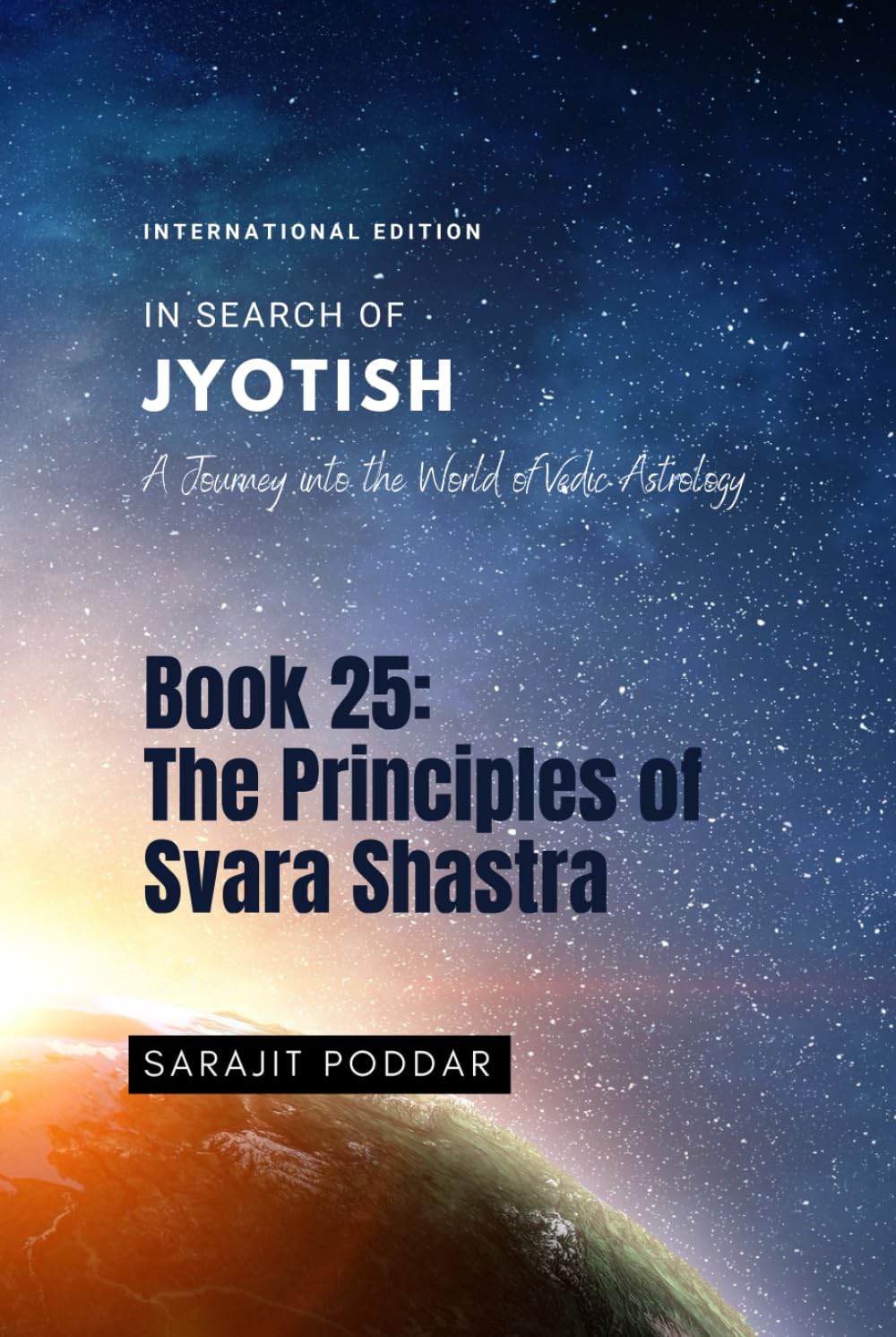 The Principles of Svara Shastra: A Journey into the World of Vedic Astrology (In Search of Jyotish)