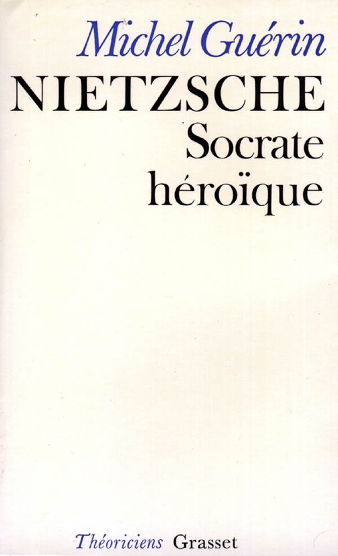 Nietzsche, Socrate héroïque (Théoriciens) (French Edition)