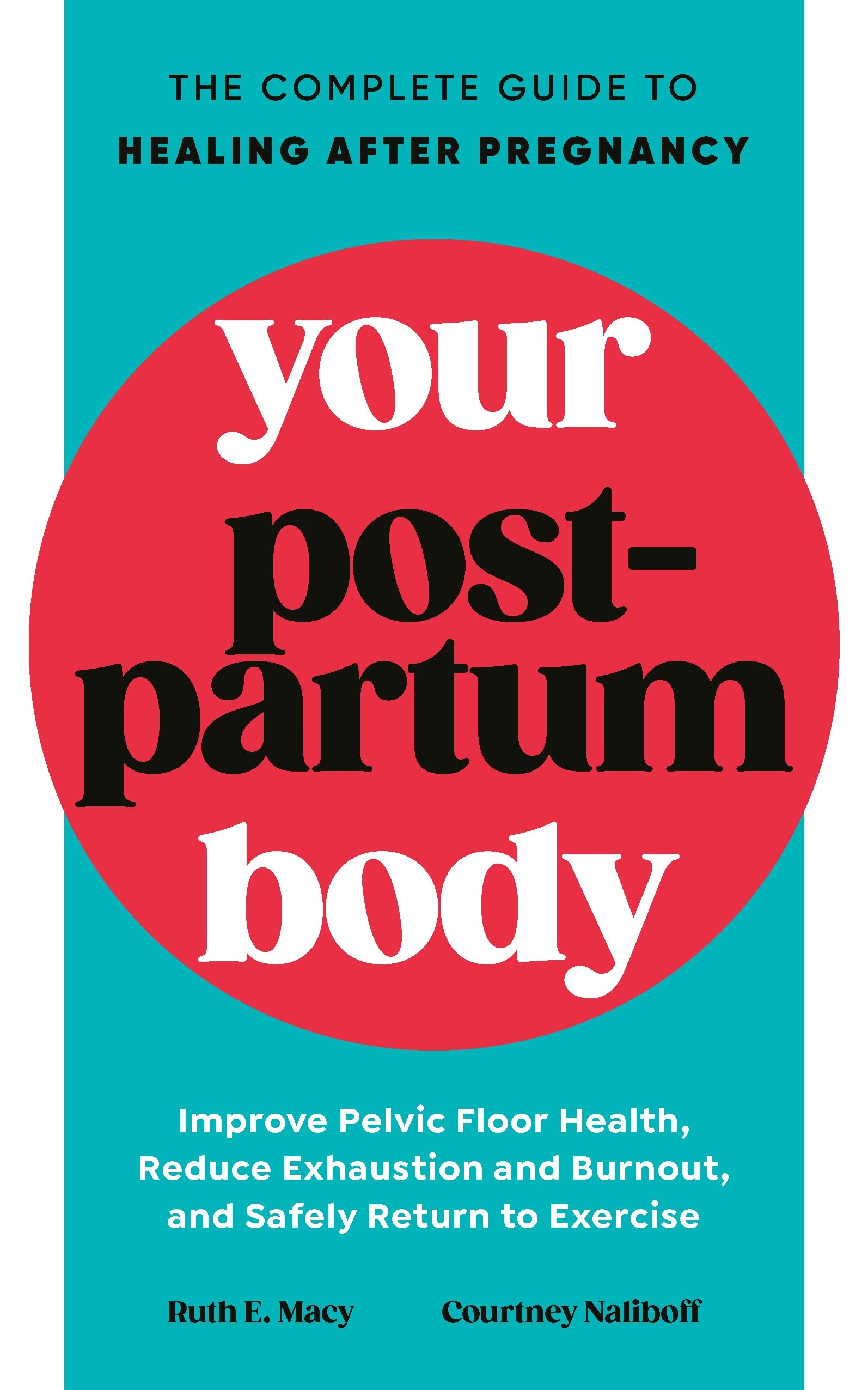 Your Postpartum Body: The Complete Guide to Healing After Pregnancy