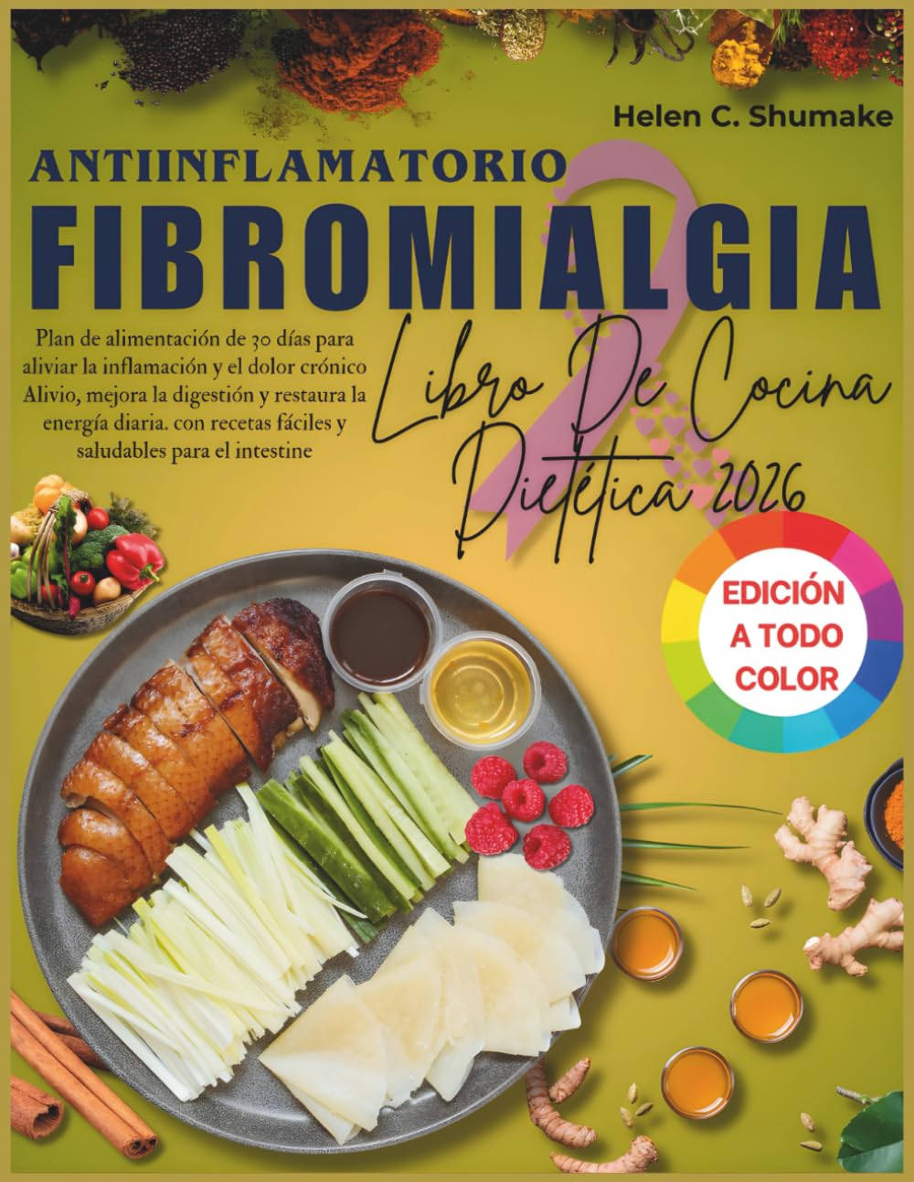 Antiinflamatorio Fibromialgia Libro De Cocina Dietética 2026: Plan de alimentación de 30 días para aliviar la inflamación y el dolor crónico Alivio, mejora la digestión y restaura la energía diaria