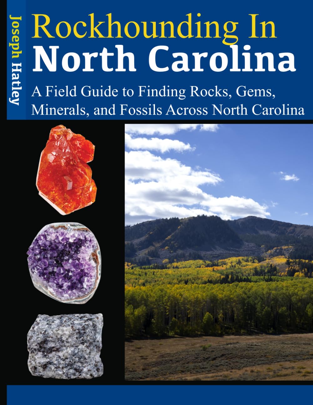 Rockhounding in North Carolina: A Field Guide to Finding Rocks, Gems, Minerals, and Fossils Across North Carolina