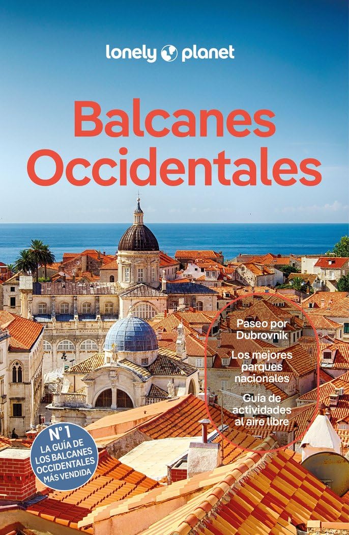 Balcanes Occidentales 2: Rutas detalladas, las mejores experiencias, mapas y consejos de expertos (Guías de País Lonely Planet)