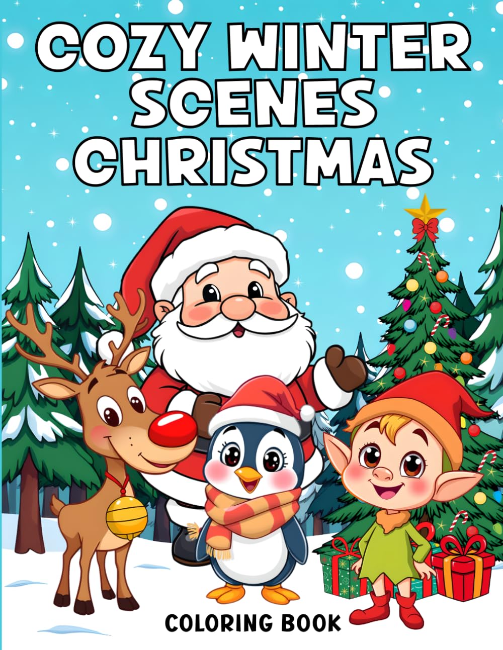 Cozy Winter Scenes Christmas Coloring Book: 70+ Bold, Easy, Enchanted Holiday Family Fun Designs Featuring Santa Claus, Elves, Cute Animals, Snowmen, ... WordSearch, and Dot-to-Dot for Teens & Adults