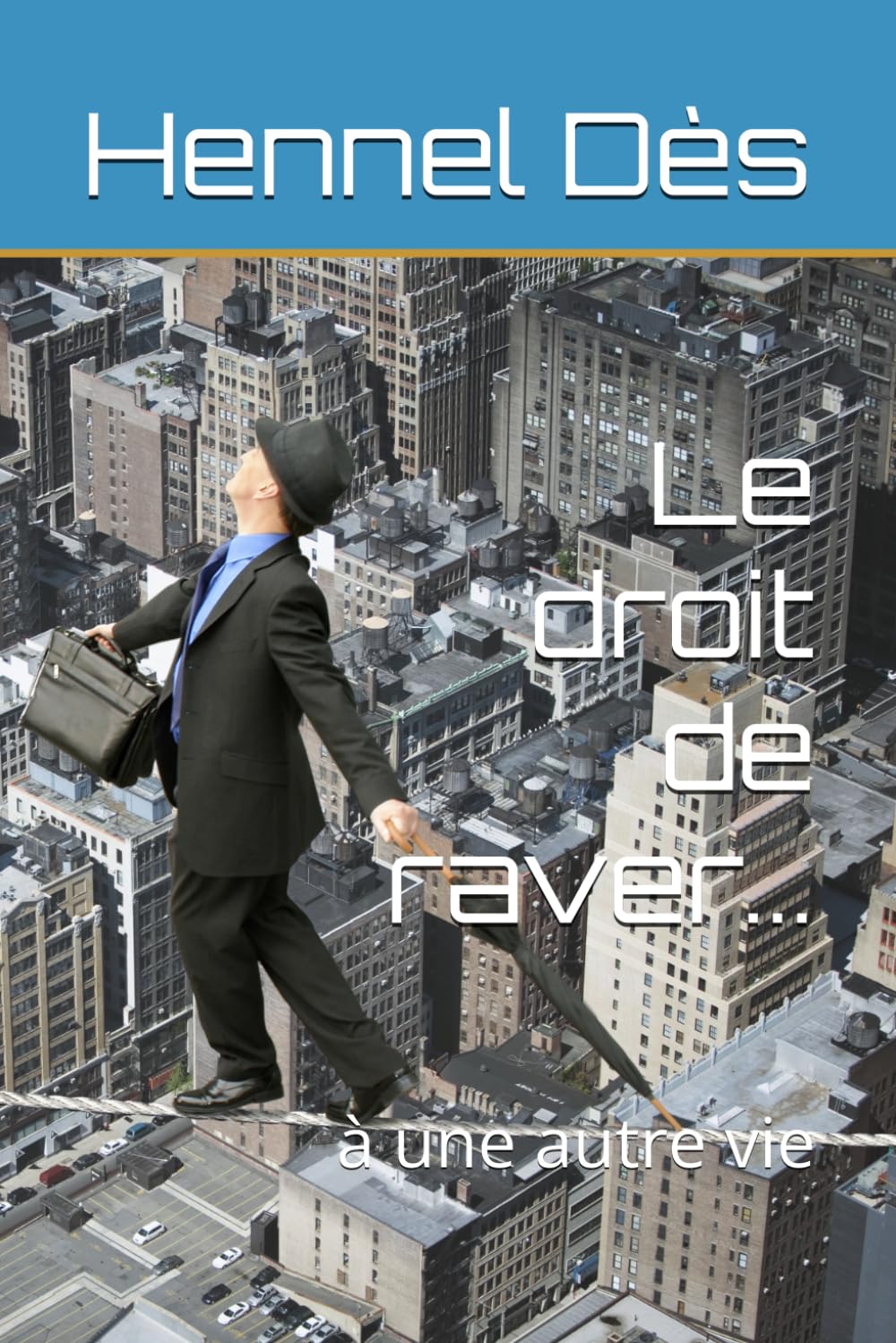 Le droit de raver...: à une autre vie
