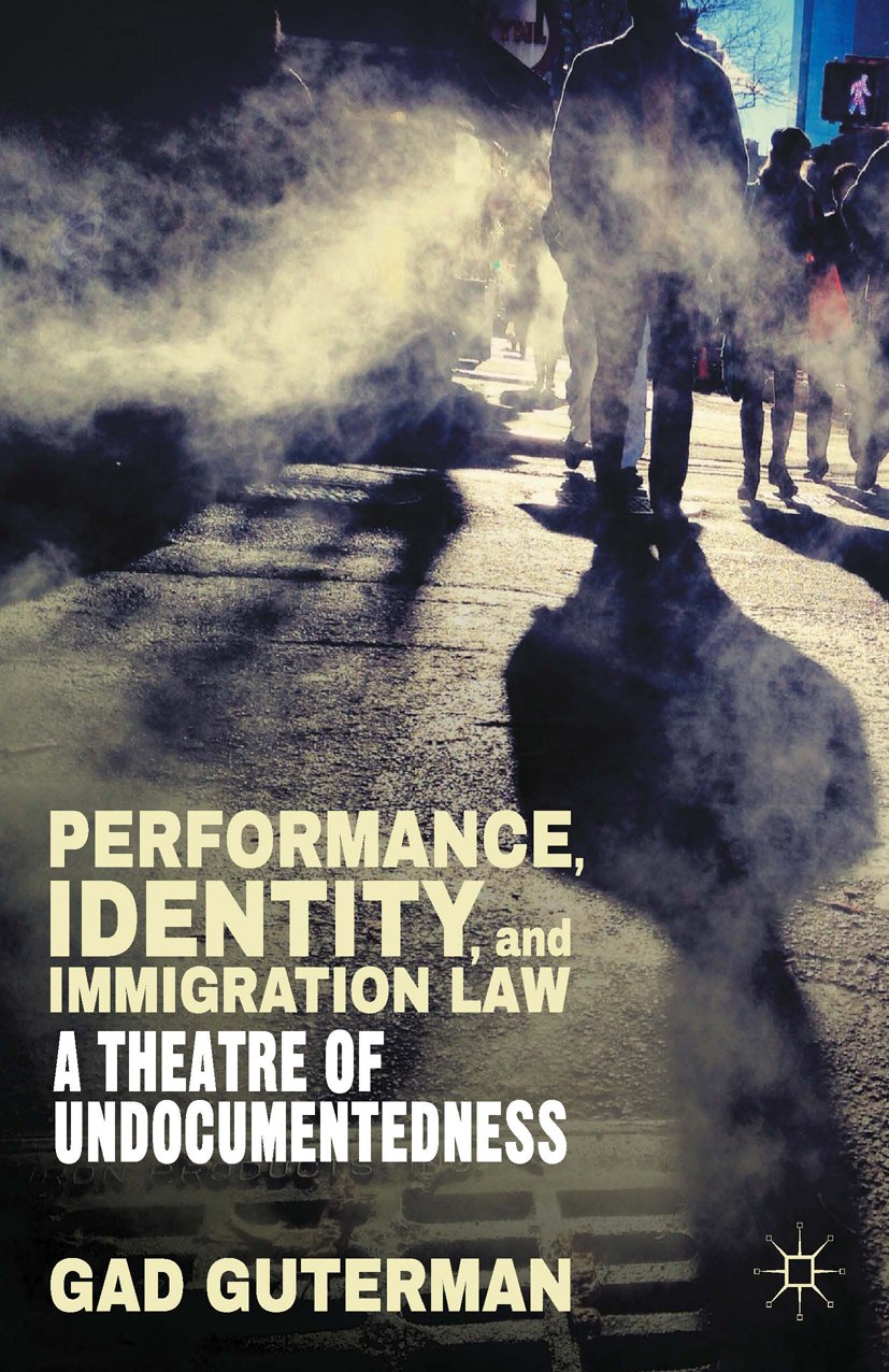 Livre Performance, Identity, and Immigration Law sur le théâtre des sans-papiers