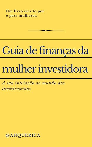 Guia de finanças da mulher investidora: A sua iniciação ao mundo dos investimentos
