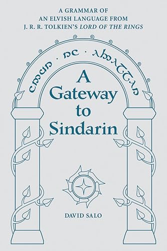 A Gateway to Sindarin: A Grammar of an Elvish Language from JRR Tolkien's Lord of the Rings