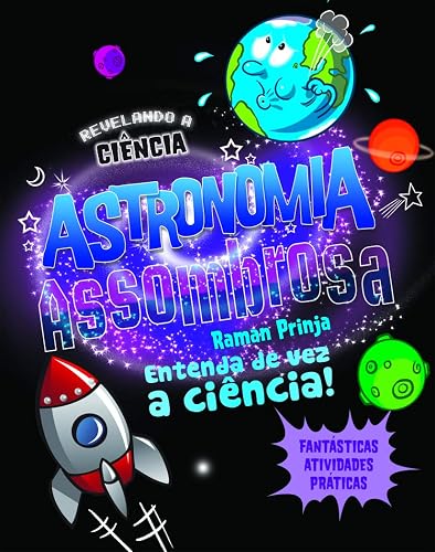 Astronomia assombrosa: Entenda de vez a ciência