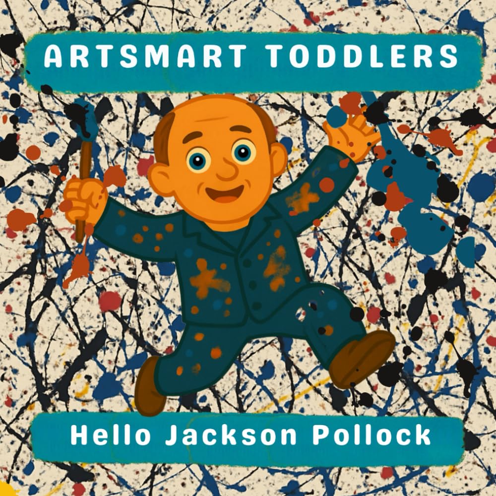 Hello Jackson Pollock (Artsmart Toddlers)