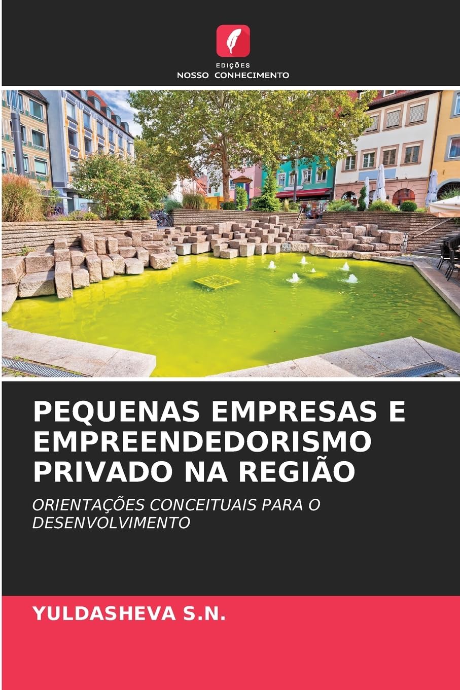 Pequenas Empresas E Empreendedorismo Privado Na Região: ORIENTAÇÕES CONCEITUAIS PARA O DESENVOLVIMENTO