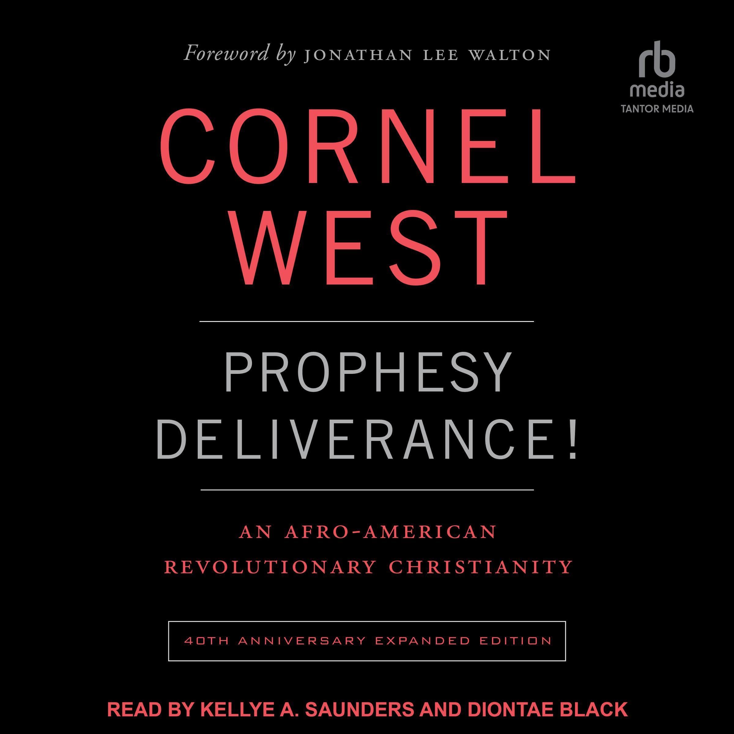 Prophesy Deliverance! (40th Anniversary Expanded Edition): An Afro-American Revolutionary Christianity