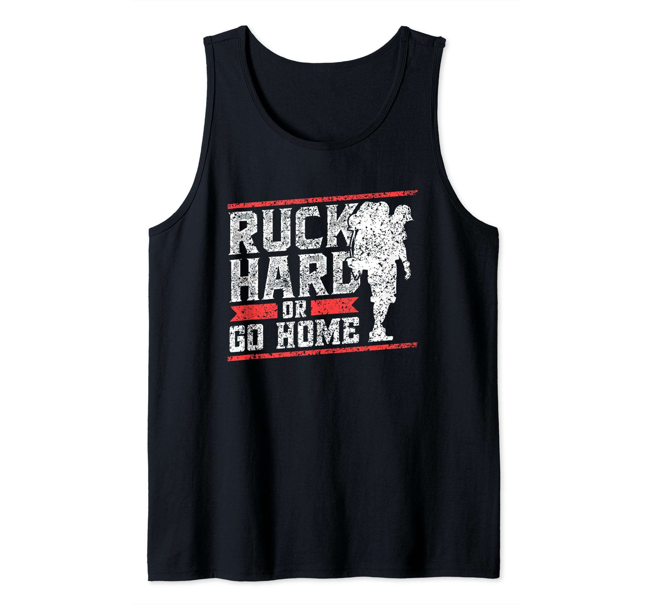 Ruck Hard Or Go Home Rucksack Backpack Workout Rucking Tank Top