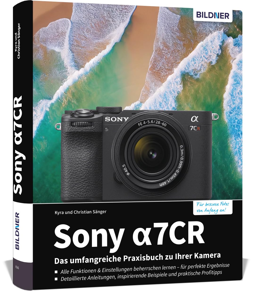 Sony alpha 7CR: Das umfangreiche Praxisbuch zu Ihrer Profi-Kamera: Für beeindruckende Fotos & Videos: verständliche Anleitungen, fundiertes Know-how, Tipps und Praxisbeispiele der Profis