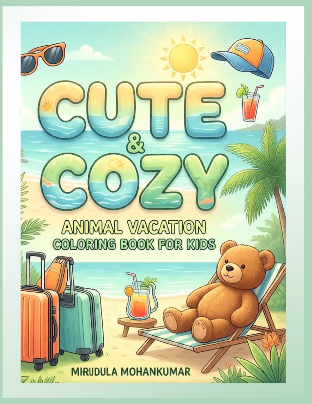 Cute & Cozy Animal Vacation: A Bold and Easy Coloring Book of Adorable Animals on Holiday Fun for Kids Aged 3–6 (Cute & Cozy Animal Fun World)