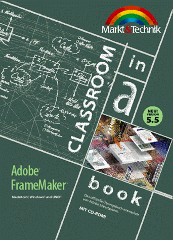 Adobe FrameMaker 5.5. Classroom in a Book. Das offizielle Ãœbungsbuch, entwickelt von Adobe- Mitarbeitern