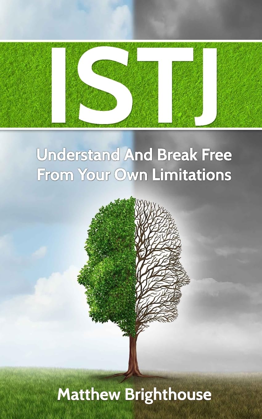 ISTJ: Understand And Break Free From Your Own Limitations