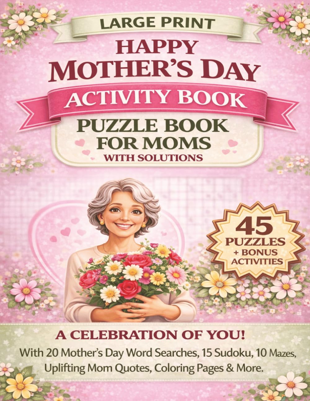 Happy Mother's Day Activity Book: A Celebration of You! | Word Searches, Sudoku, Mazes, Coloring Pages, Mom Quotes & More | Puzzle Book for Moms | ... Wives, Adults & Seniors (Mom Puzzle Series)