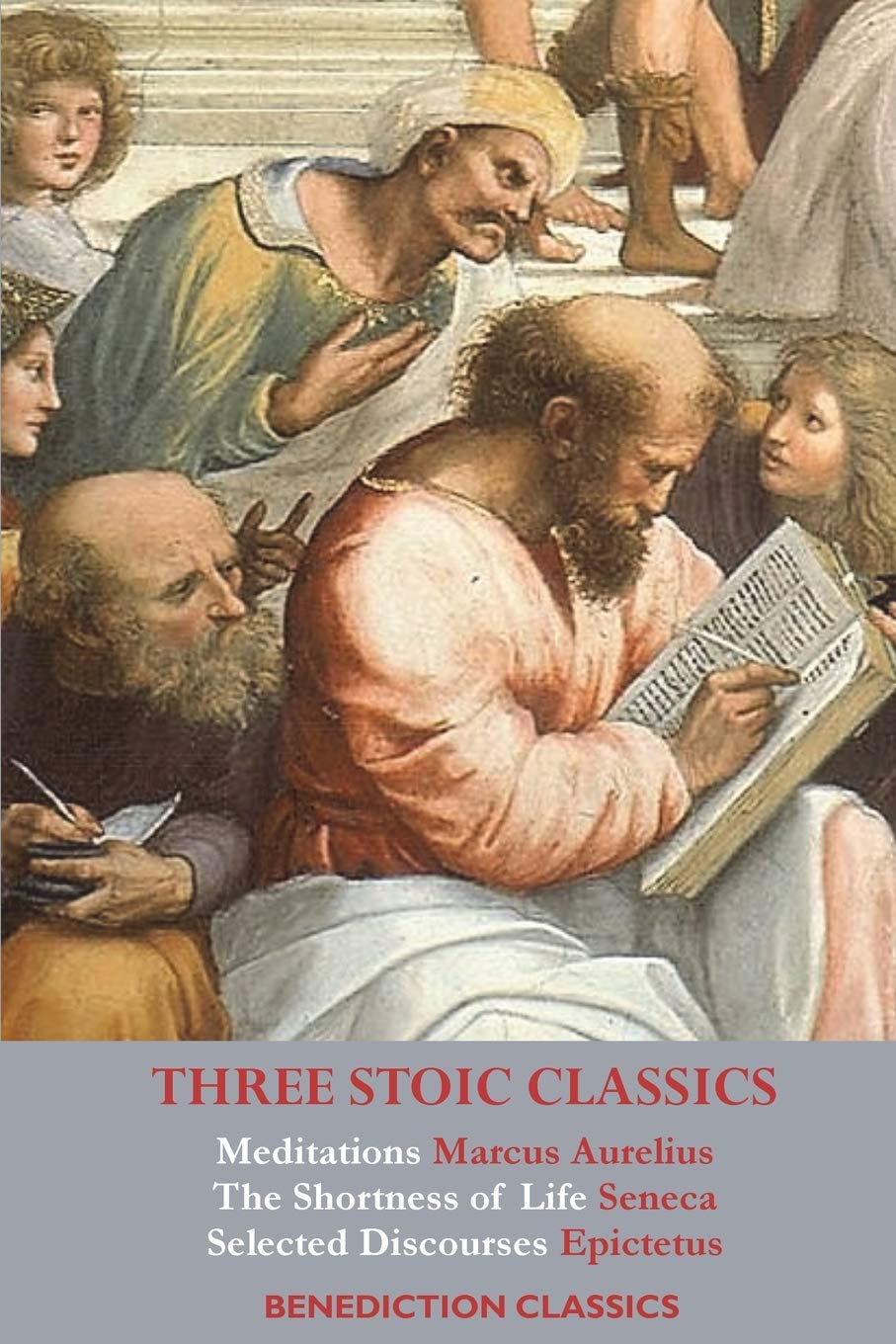 Three Stoic Classics: Meditations by Marcus Aurelius; The Shortness of Life by Seneca; Selected Discourses of Epictetus Paperback – 1 December 2020