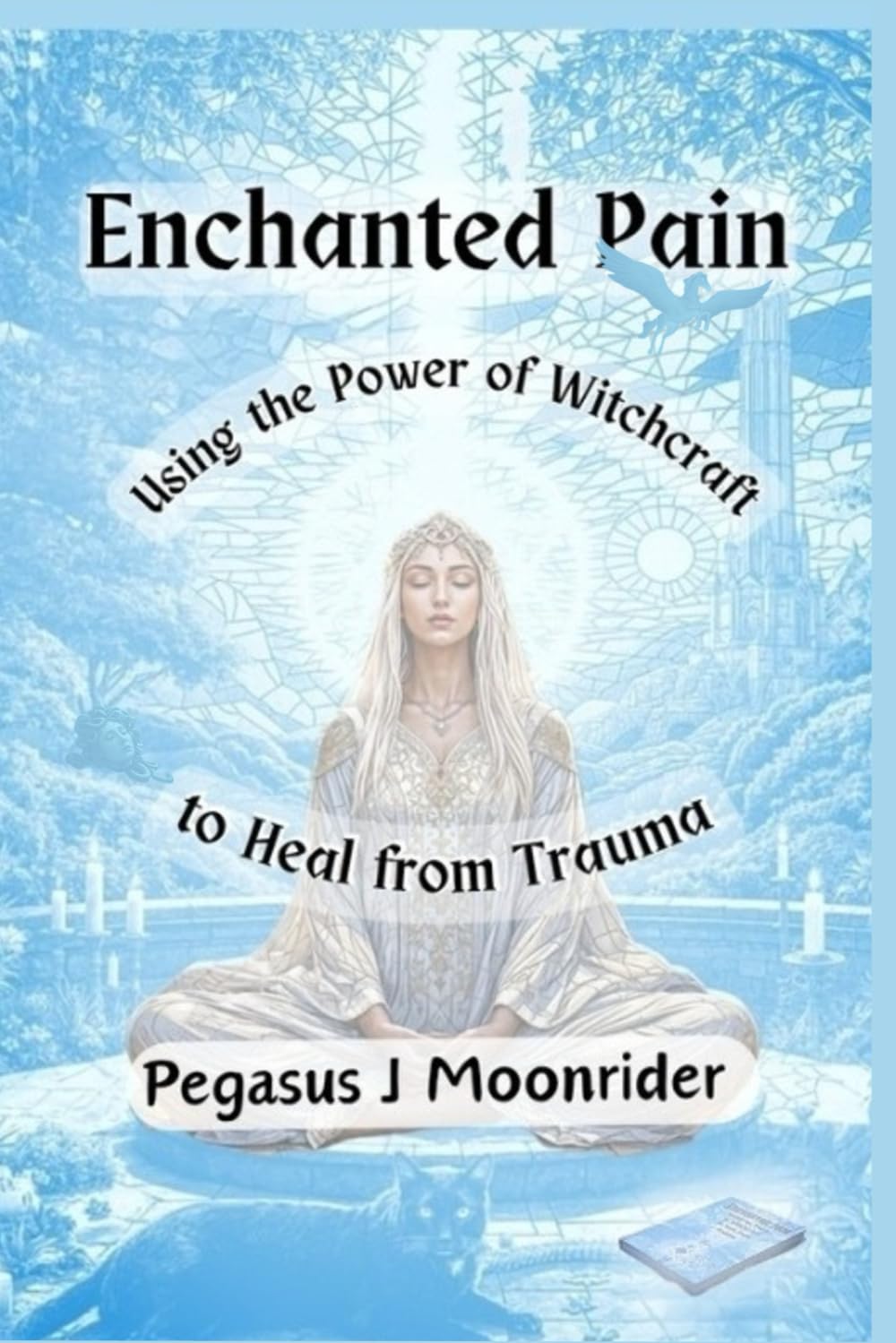 Enchanted Pain: Using the Power of Witchcraft to Heal from Trauma