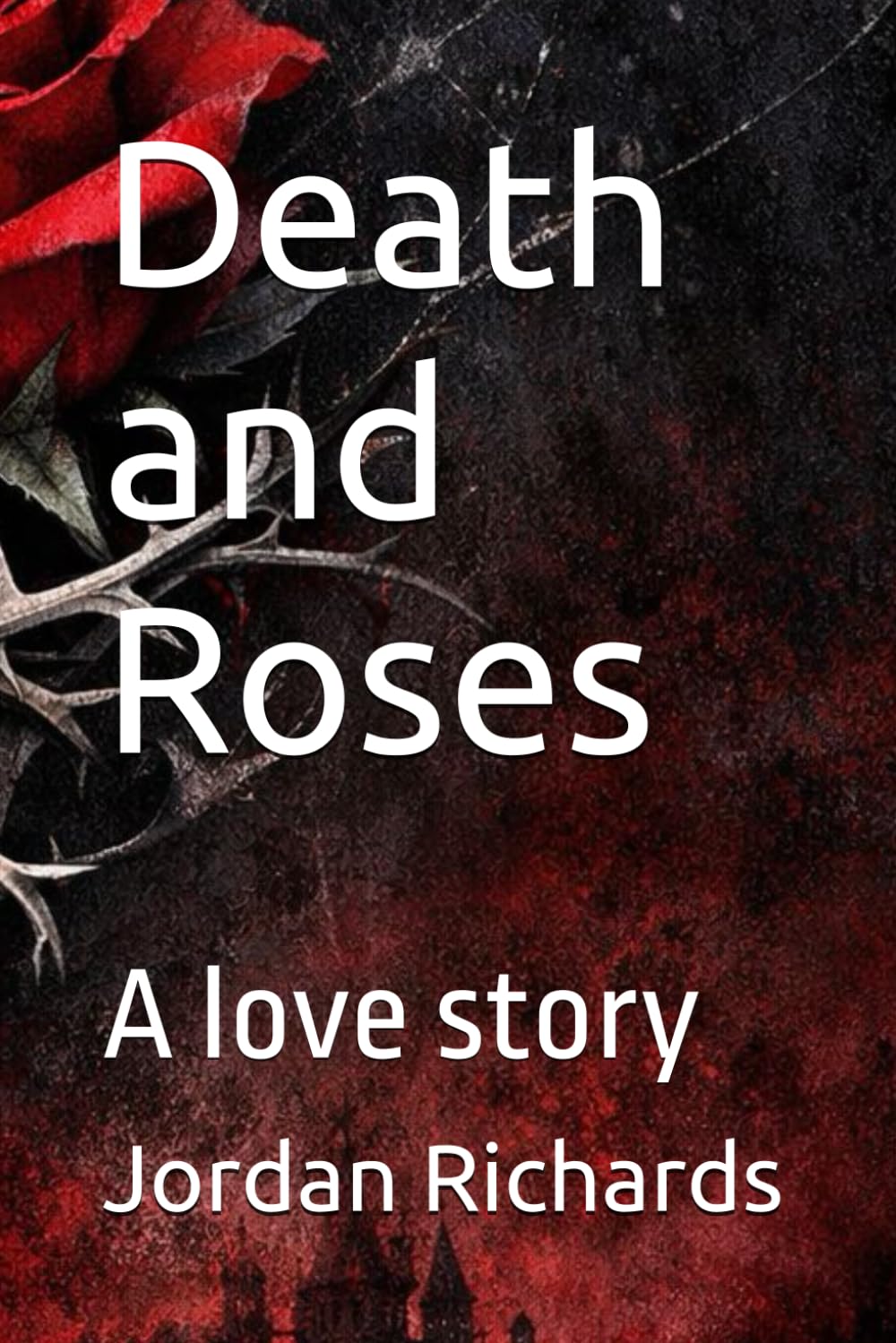 Death and Roses: A love story