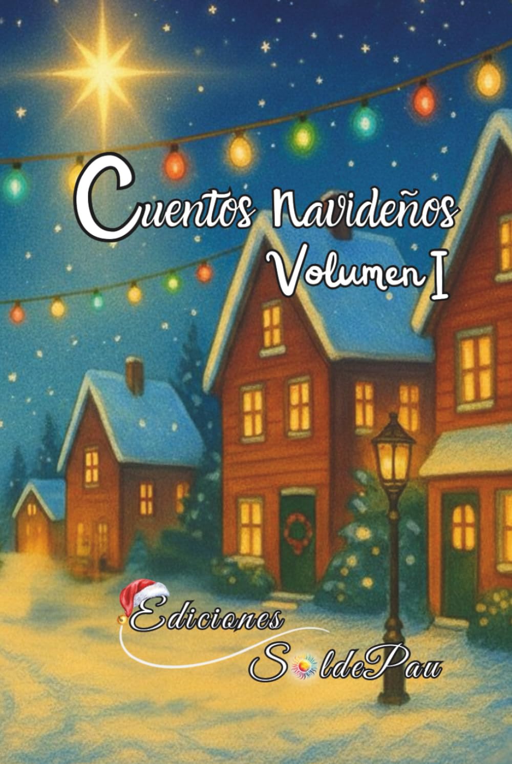 Cuentos Navideños: Volumen I (Cuentos Navideños ~ Christmas Tales)